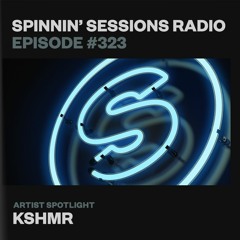 Spinnin’ Sessions 323 - Artist Spotlight: KSHMR