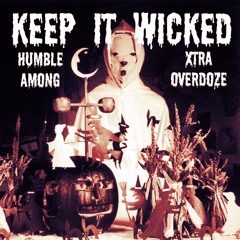 Keep It Wicked (feat. Xtra Overdoze)