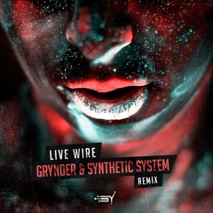Live Wire (Grynder & Synthetic System Remix)
