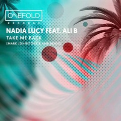 Nadia Lucy Ft. Ali B - Take Me Back (Mark Johnstone & AMR Remix)