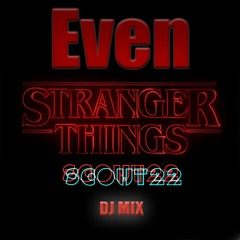 Scout 22 - Even Stranger Things DJ Mix