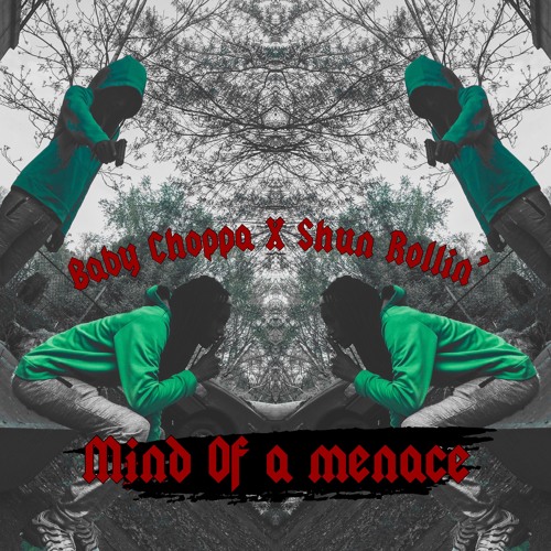 Baby Choppa X Shun Rollin- Mind Of A Menace