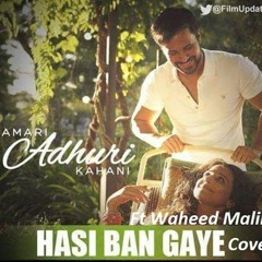 Hasi  Cover by Waheed Malik  Hamari Adhuri Kahani