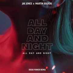 All Day And Night (Diego Power Extended Remix)