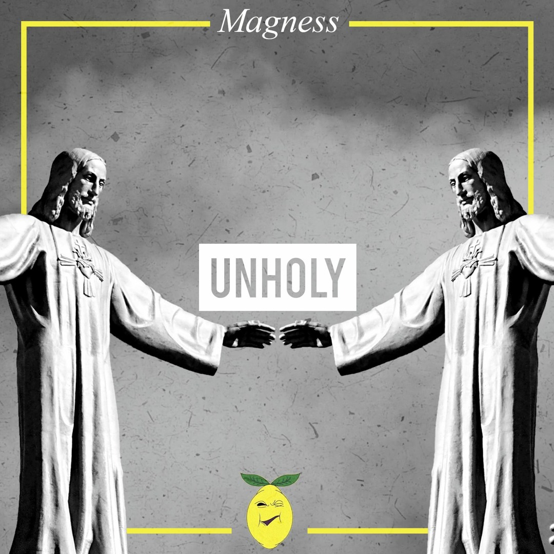 Stream Magness - Unholy *FREE DOWNLOAD* by SOUR SOUNDS | Listen online ...