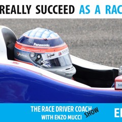 How To Really Succeed As A Driver (JUST DO IT) - Enzo Mucci TRDC Show S3 E12