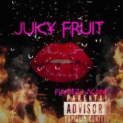 "Juicy Fruit"