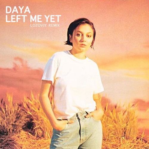 Daya - Left Me Yet (Lozoviy Remix)