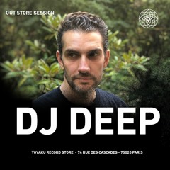 out store session : DJ Deep