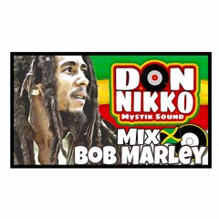 Bob Marley Best Tunes Mix 2019 by Don Nikko Mystik Sound Annecy Free Download