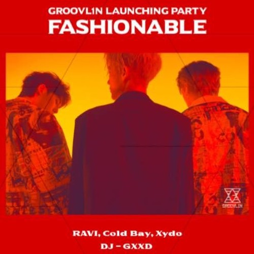 라비, 콜드베이, 시도 (RAVI, Cold Bay, Xydo) - FASHIONABLE (Prod. GXXD)