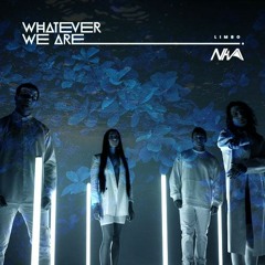 Whatever We Are - LIMBO (Nava Hyicha Remix)