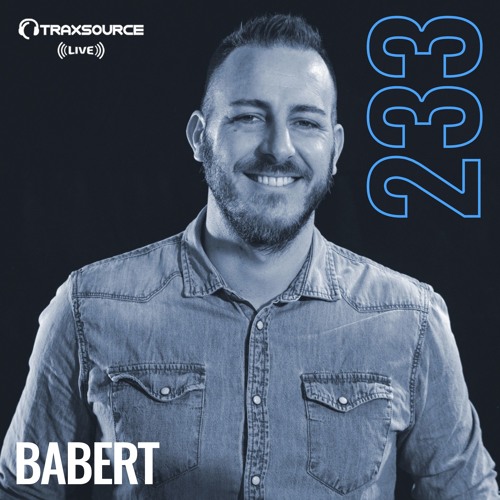 Traxsource LIVE! #233 with Babert