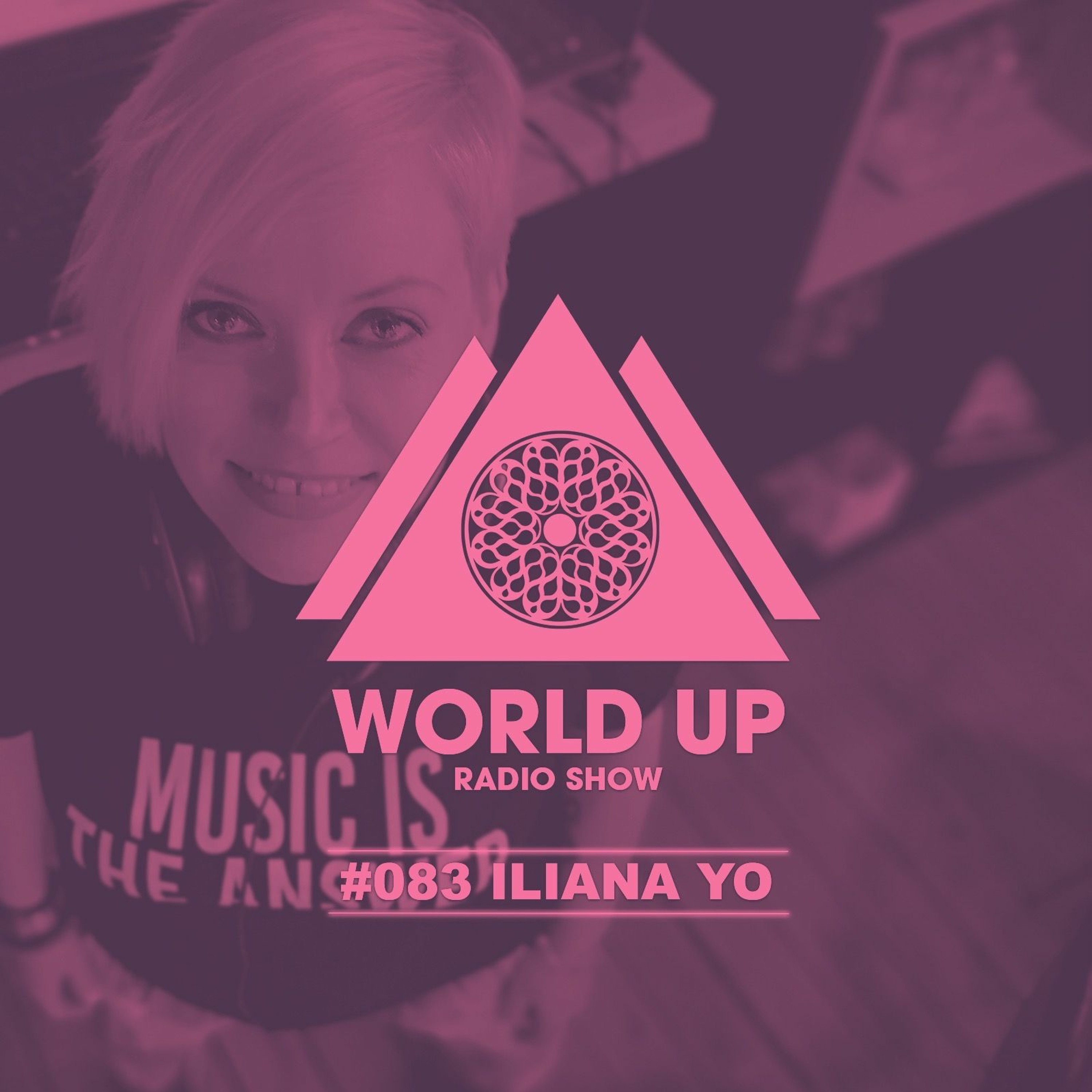 Iliana Yo - World Up Radio Show #083 episode artwork