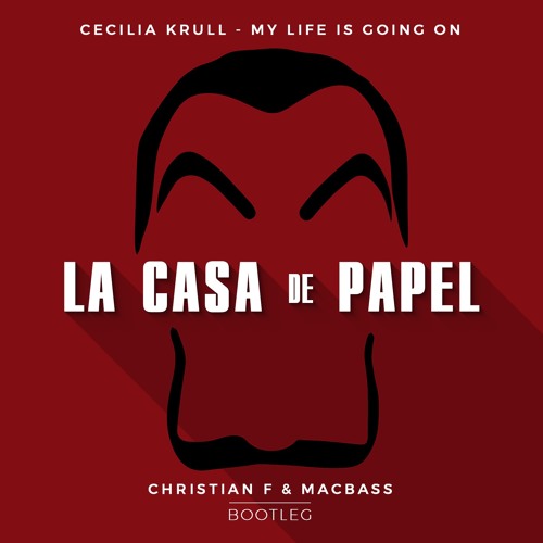 Cecilia Krull - My Life Is Going On (Christian F & Macbass 'La Casa De Papel' Bootleg) | PREVIEW
