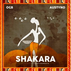 OGB & Austyno - Shakara (Prod. Austynobeatz)