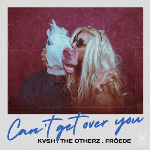 Can't Get Over You (Reni B Bounce Edit) - KVSH, The Otherz, Froede