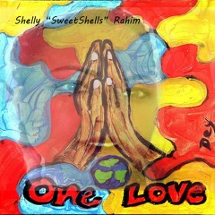 ONE LOVE OFFICIAL VIDEO SHELLY SWEETSHELLS