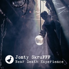 Jonty SkruFF - Near Death Experience