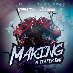 Dj Kenty X Dilemma MC - Making A Statement
