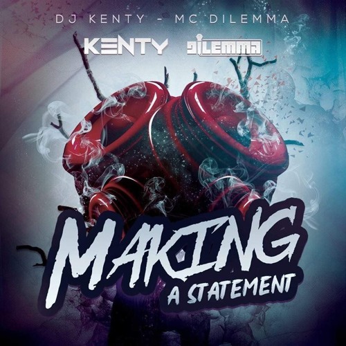 Dj Kenty X Dilemma MC - Making A Statement
