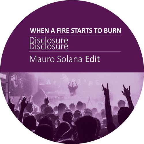 Disclosure - When A Fire Starts To Burn (Mauro Solana Edit)