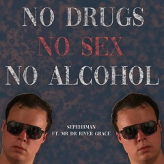 No Drugs No Sex No Alcohol