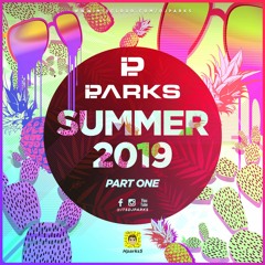 @ITSDJPARKS - SUMMER PT1 2019 MIX | INSTAGRAM @ITSDJPARKS