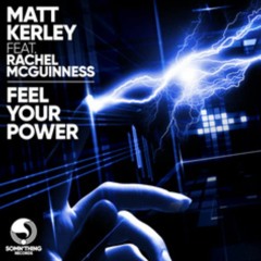 Matt Kerley Ft Rachel McGuinness Feel the Power Underground 1Min Edit