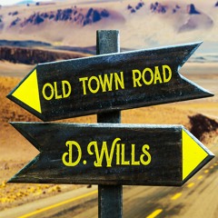 Old Town Road - D.Wills (Remix) FREE DOWNLOAD