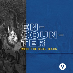 Encounter with the Real Jesus