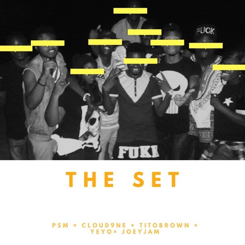 The Set (feat. Joey Jam, TitoBrown, Cloud9ne & YeYo) Prod. By WodeMagic
