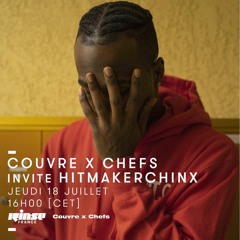 Hitmakerchinx - Couvre x Chefs on Rinse France - 18.07.2019