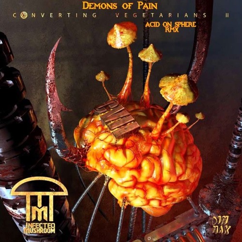 Infected Mushroom - Demons Of Pain (Acid On Sphere Rmx)[FREE DOWNLOAD]