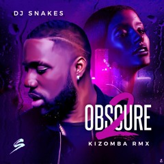 Dj Snakes Obscure 2 Kizomba Remix