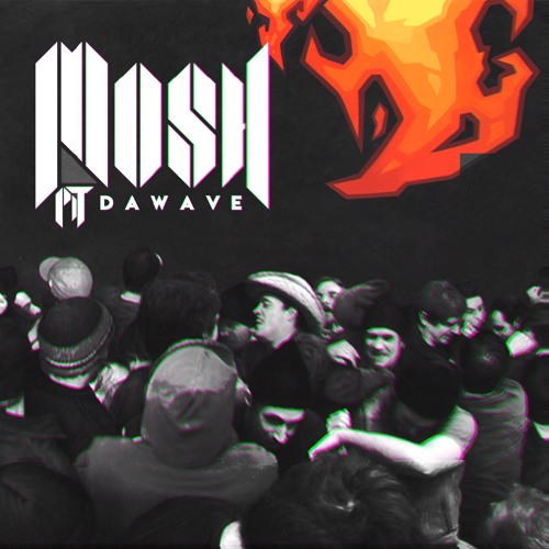 DaWave - Mosh Pit