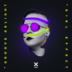 Groove Delight - Girl Effect (Extended Mix)