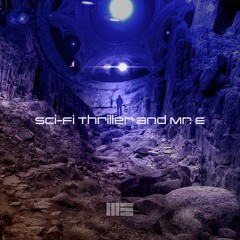 Sci-Fi Thriller and Mr. E