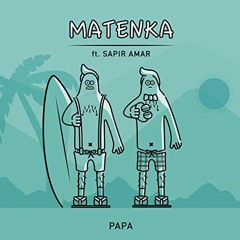 Matenka - Papa (Feat. Sapir Amar)