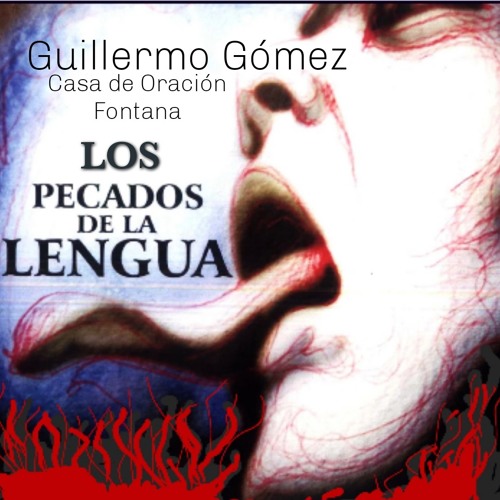 Los pecados de la lengua - Guillermo Gómez - Casa de Oración Fontana