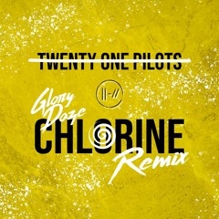 Twenty One Pilots - Chlorine (Glory Daze Remix)[Buy=Free Download!]