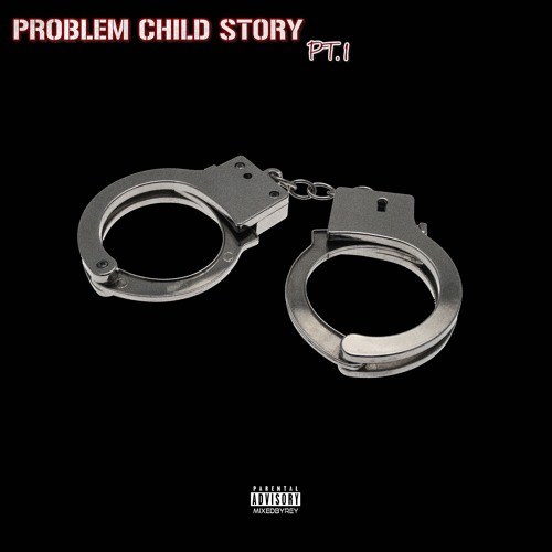 Problem Child Story pt.1