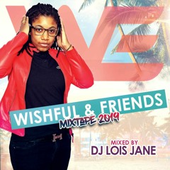 Wishful & Friends mixed by dj Lois Jane