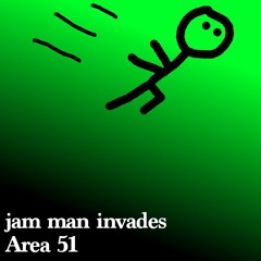 Jam Man Invades Area 51