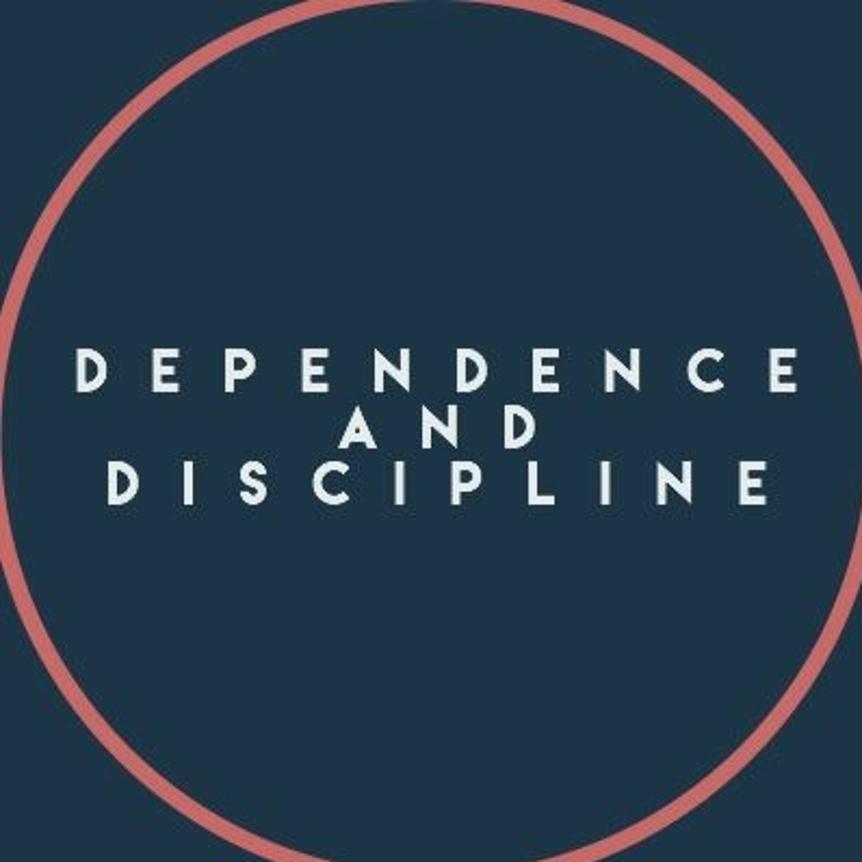 Dependence and Discipline (Psalm 119:33-40 & Proverbs 4:20-27) episode artwork