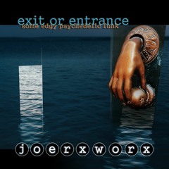 exit or entrance - some edgy psychedelic funk
