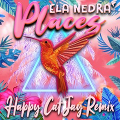 Places - Happy Cat Jay REMIX