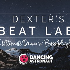 Dexter's Beat Laboratory Vol. 100: The Ultimate Drum 'n' Bass Playlist