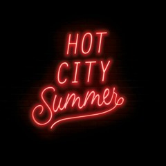 Hot City Summer
