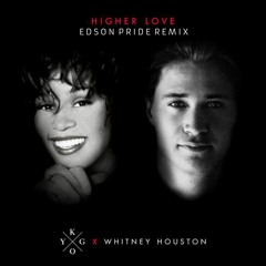 K!go & Wh!tney - H!guer Love (Edson Pride Remix)